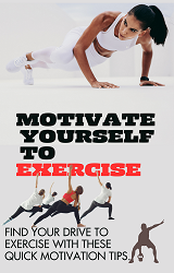 Motivate Yourself To Exercise